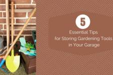 5 Essential Tips for Storing Gardening Tools in Your Garage